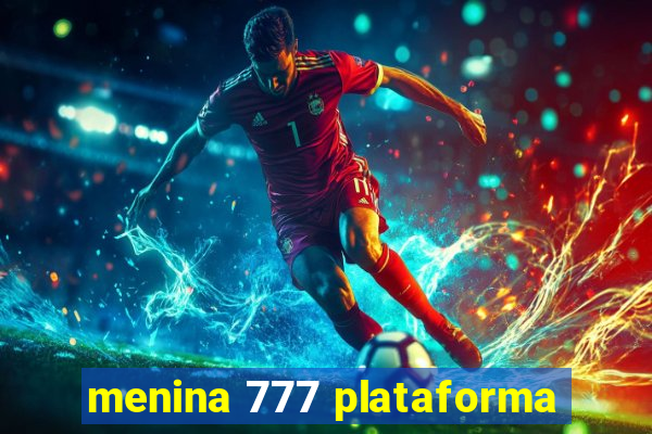 menina 777 plataforma